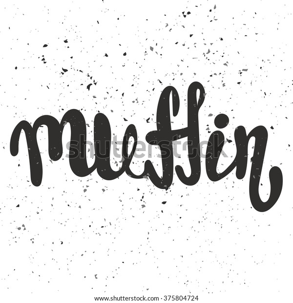Muffin Lettering Hand Written Muffin Poster Stock Vector (Royalty Free ...