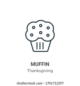 Muffin outline vector icon. Thin line black muffin icon, flat vector simple element illustration from editable thanksgiving concept isolated stroke on white background