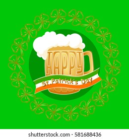 Mug of beer and the wreath of shamrock. Happy St. Patrick Day greeting card on  green background. Vector illustration. Vintage holiday design.