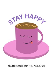 Mug of coffee vector, simple design element of smiling good morning coffee mug with stay happy text isolated on white background.