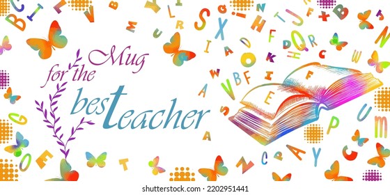 Mug design. The best teacher. Opened book. Gift. Vector illustration