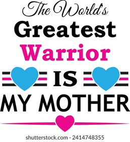 Mug design template the world's greatest warrior is my mother
