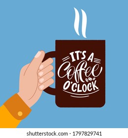 Mug in hand and the phrase lettering about coffee. Calligraphy style quote. Graphic design lifestyle lettering. Handwritten lettering design elements for cafe decoration and shop advertising.