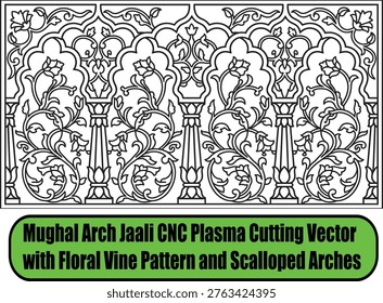 Mughal Arch Jaali CNC Plasma and Laser Cut Vector with Floral Vine Pattern and Scalloped Arches, Thick Outline Decorative Metal Screen Design, Wood Router Ready  Template


