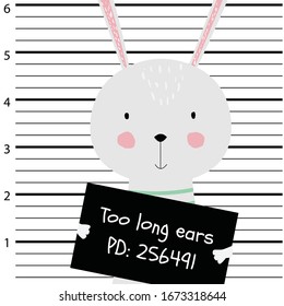 Mugshot of wanted cute criminal rabbit (bunny) holding a banner childish vector illustration. Hand drawn cute print for posters, cards, t-shirts. Nordic style design