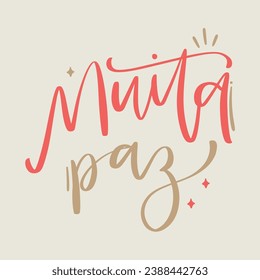 Muita paz. Much peace in brazilian portuguese. Modern hand Lettering. vector.