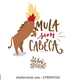 Mula Sem Cabeça. Headless mule. Fantastic Creature of  Brazilian Folklore. Brazilian Portuguese Hand Lettering Calligraphy. Vector. Brazilian legends and tales.