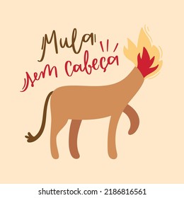 Mula Sem Cabeça. Headless mule. Fantastic Creature of  Brazilian Folklore. Brazilian Portuguese Hand Lettering Calligraphy. Vector. Brazilian legends and tales.