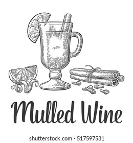Mulled wine with glass and ingredients. Cinnamon stick, clove and cardamom. Isolated on white background. Vector black vintage engraving illustration. Hand drawn lettering for label and poster
