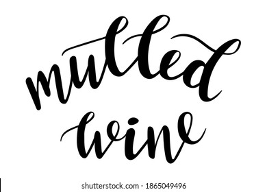 Mulled Wine hand lettering vector, winter and Christmas season quotes and phrases for cards, banners, posters, scrapbooking, pillow, cups and clothes design. 