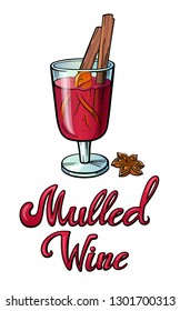 Mulled wine lettering. Restaurant cafe bar menu title with a glass anise cinnamon sticks illustration. Calligraphic headline. Colorful bright volume font. Typographic pop-art inscription for poster