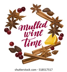 Mulled Wine Time. Decorative vector illustration and handwritten brush lettering for your design. Isolated orange, cranberry, cinnamon, star anise, cardamom and nutmeg wreath on white background.