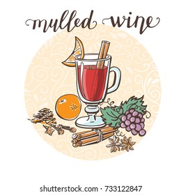 Mulled wine. Vector illustration with hot drink and its ingredients in circle composition and handwriting. Hand drawn doodle cup with tasty beverage for recipe card, poster or menu design
