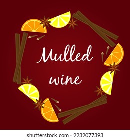 Mulled wine vector illustration. Ingredients of a winter hot drink. Flat style. Christmas and New Year's design concept