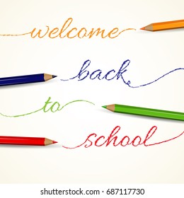 Multi clored inscription Welcome Back to school on a white background with colored pencils. Vector.