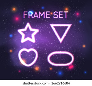 multi colored neon frames collection. Star, heart, triangle and ellipse. Stars, galaxy and dust clouds in outer space. 
