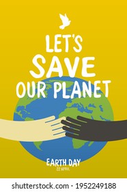 Manos multiétnicas abrazan la tierra. Afiche del Día de la Tierra "Salvemos el planeta". Texto y símbolo de paloma sobre fondo azul.
