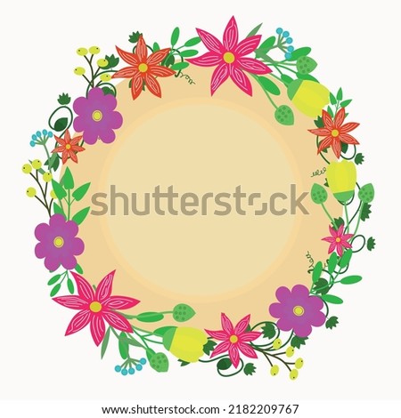 Multicolored circular flower frame. A frame of bright abstract flowers made in a circle. Space for inscriptions. Vector illustration of a circular frame.