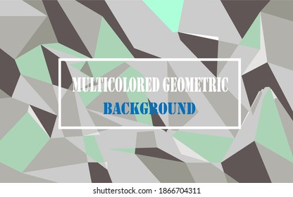 multicolored geometric backgrounds full Color, Colorful vivid background of colored triangles with kaleidoscope effect.