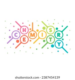 multicolored magnifying glasses and chemistry word. chemistry concept. magnifying glasses and chemistry word