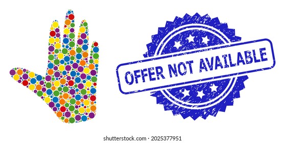 Multicolored mosaic hand, and Offer Not Available textured rosette seal. Blue stamp contains Offer Not Available caption inside rosette. Vector circle items are grouped into abstract mosaic hand icon.