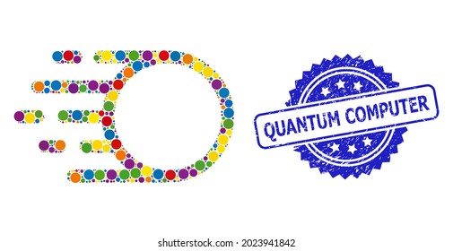 Multicolored mosaic light motion, and Quantum Computer unclean rosette stamp seal. Blue seal contains Quantum Computer caption inside rosette.