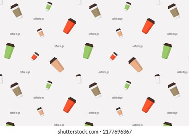 Multi-colored paper cups, inscription. Seamless pattern. Coffee to go. Design for a coffee shop. Vector illustration in a flat style.