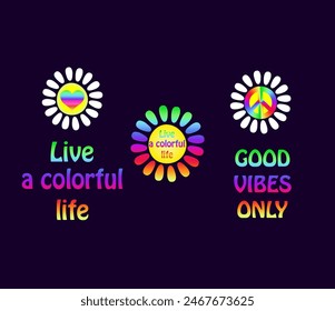 Multicolored print set for hippie poster, bag, kids girl tee, hoodie t shirt with 70s or 60s live a colorful life and good vibes only slogan, peace sign, heart in rainbow color and white daisy on blac