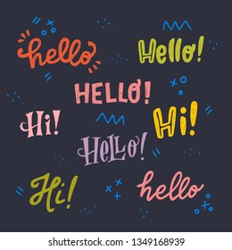 Multicolored set of hand drawn lettering words Hi and hello on the dark background with cute doodle elements. Kit of calligraphic and typographic welcoming phases. Cartoon style vector illustration