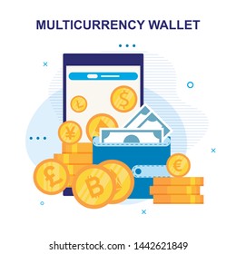 Multicurrency Wallet Mobile Application Advertisement. Smartphone Screen, Gold Coins Piles, Closed Wallet with Cash Banknote. Dollars, Euros, Pounds, Bitcoins ICO Tokens. Vector Flat Illustration