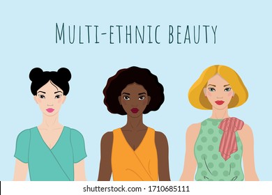 Multi-ethnic beauty. Different ethnicity women: African, European, Asian. Women different nationalities and cultures. The struggle for rights, independence, equality. Women's friendship