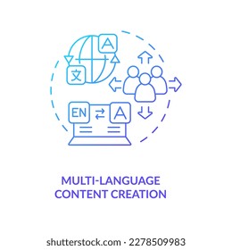 Multi-language content creation blue gradient concept icon. Translated versions of pages. International site abstract idea thin line illustration. Isolated outline drawing. Myriad Pro-Bold font used