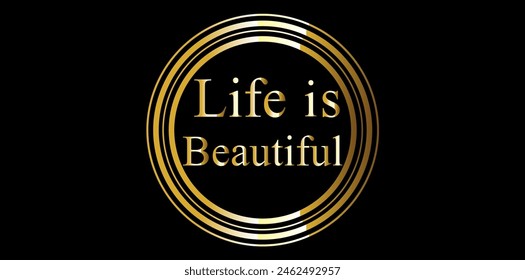 Multilayer Linear Frame With {Life is Beautiful} Motivational Quote Vector Illustration.	