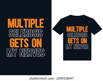 Multiple Sclerosis Gets on my Nerves illustrations for print-ready T-Shirts design