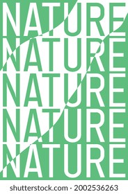 Multiple typography word of nature in cut out and paper ripped with white and green. Ecology concept. Positive plant and nature protection and protection propaganda poster. 