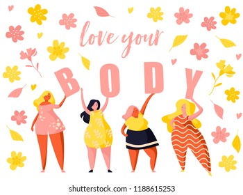 Multiracial women of different height and same figure type and plus size. Female cartoon characters. Girls are holding letters. Text love your body. Flat trendy illustration.