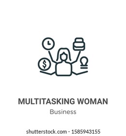 Multitasking woman outline vector icon. Thin line black multitasking woman icon, flat vector simple element illustration from editable business concept isolated on white background