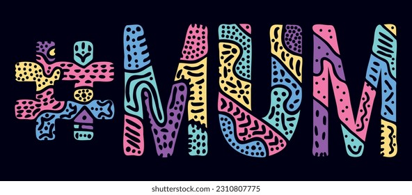 MUM Hashtag. Multicolored bright isolate curves doodle letters with ornament. Popular Hashtag #MUM for Mummy, social network, web resources, mobile apps.