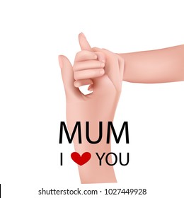 Mum, i love you. Realistic Hands mother and children. Baby hand. 3D illustration.