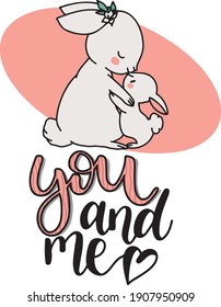 Mum and son rabbits in love. Written with letters you and me. Valentine's Day card. Couple of animals. Happy couple. Vector illustration.