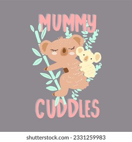 Mummy cuddles typography slogan for t shirt printing, tee graphic design.  