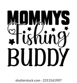 mummy Fishing Buddy , Fishing SVG Quotes Design Template