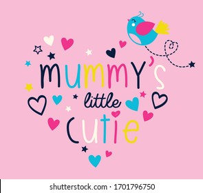 Mummy little cutie text with heart and bird. vector graphic tees design