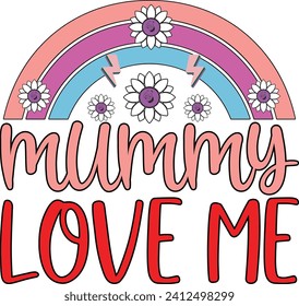 Mummy Love Me , Retro High Quality Designs