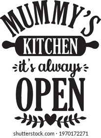 mummy's kitchen it's always open logo inspirational positive quotes, motivational, typography, lettering design