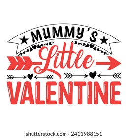 Mummy's Little Valentine, Valentine's Day t-shirt design vector, T-shirt design for Happy Valentine's Day template, clothing print, t-shirt mockup, female fashion, Valentine's Day text design.