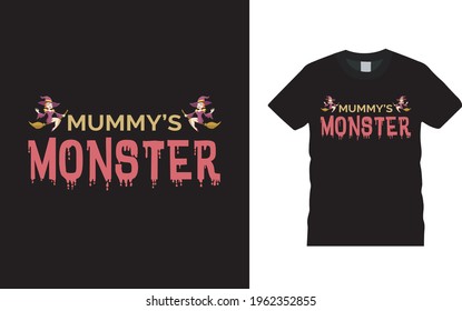 Mummy's Monster T shirt Design, vector, apparel, eps 10, vintage, typography t shirt