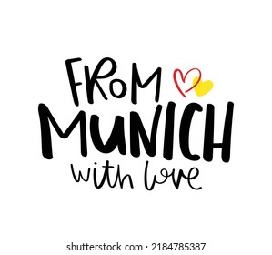 Munich Germany concept slogan text and heart drawings. Vector illustration design for fashion graphics, t shirt prints.