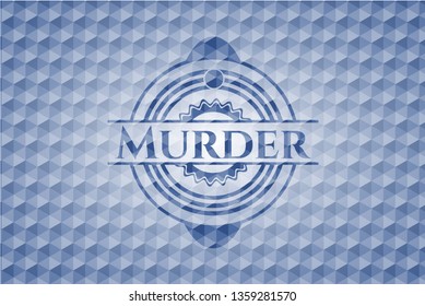 Murder blue polygonal badge.