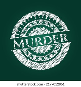 Murder on blackboard. Vector Illustration. Detailed. 